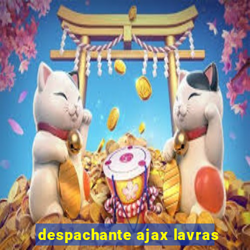 despachante ajax lavras